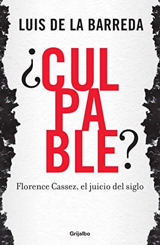 ¿Culpable? Florence Cassez, el juicio del siglo (Spanish Edition)