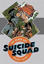 Suicide Squad: The Silver Age Omnibus Vol. 1