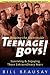 Teenage Boys: Surviving and Enjoying These Extraordinary Years