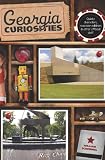 Georgia Curiosities, 3rd: Quirky Characters, Roadside Oddities & Other Offbeat Stuff (Curiosities Series)