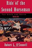 Ride of the Second Horseman: The Birth and Death of War