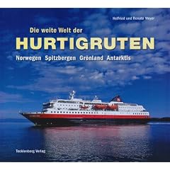 Die weite Welt der Hurtigruten: Norwegen, Spitzbergen, Gr�nland, Antarktis