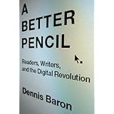 a better pencil readers writers and the digital revolution