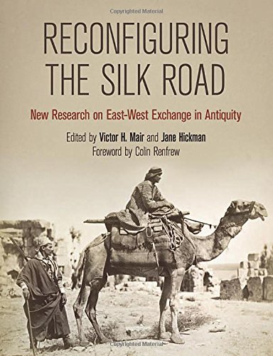 reconfiguring the silk road new research on east west exchange in antiquity