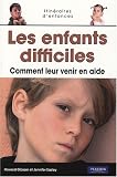 Les enfants difficiles : Comment leur venir en aide