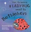 Yes, Grandma, A Ladybug Went to Bethlehem