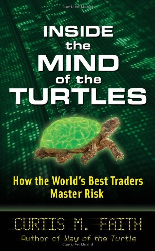 Inside the Mind of the Turtles: How the World's Best Traders Master Risk