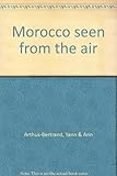 Morocco : seen from the air