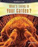 What's Living in Your Garden? (Hidden Life)