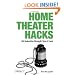 Home Theater Hacks: 100 Industrial-Strength Tips & Tools