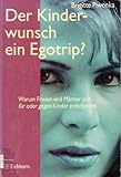 Der Kinderwunsch, ein Egotrip?-