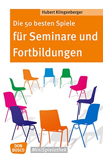 Die 50 besten Spiele für Seminare und Fortbildungen (German Edition)