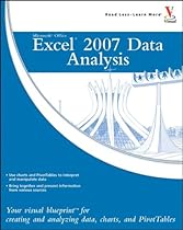 Microsoft Office Excel 2007 Data Analysis: Your Visual Blueprint for Creating and Analyzing Data, Charts, and PivotTables
