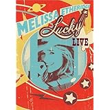 Melissa Etheridge: Lucky Live