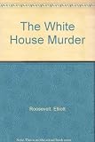 The White House murder