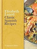 Classic Spanish recipes : 75 signature dishes
