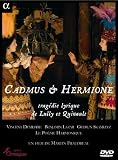 Lully - Cadmus & Hermione / Dumestre, Le Poeme Harmonique, Lazar (Opera-Comique 2008)