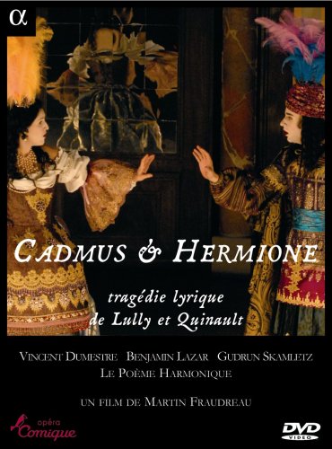 Lully - Cadmus & Hermione / Dumestre, Le Poeme Harmonique, Lazar (Opera-Comique 2008)