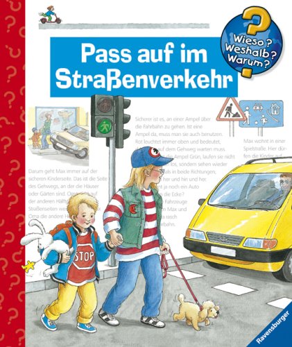 Pass auf im Straßenverkehr (Wieso? Weshalb? Warum?)