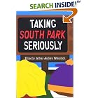 Taking South Park Seriously by Jeffrey Andrew Weinstock