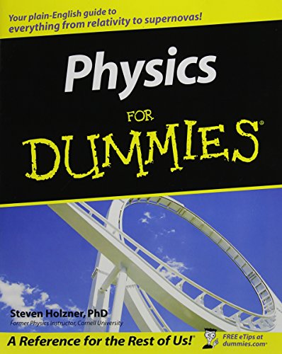 Physics For Dummies, by Steve Holzner Physics For Dummies, by Steve Holzner