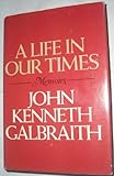 A life in our times : memoirs