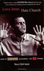 Love Jesus, Hate Church:  How to Survive in Church? or Die Trying