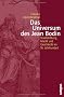Das Universum des Jean Bodin: Staatsbildung, Macht und Geschlecht im 16. Jahrhundert (Geschichte und Geschlechter)