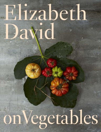elizabeth david on vegetables
