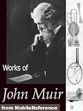 Search : Works of John Muir. The Mountains of California, The Grand Canon of the Colorado, Stickeen, The Yosemite, The Story of My Boyhood and Youth, Travels in Alaska and Steep Trails (Mobi Collected Works)