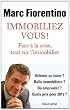 Immobiliez-vous ! : Face � la crise, tout sur l'immobilier