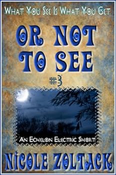 or not to see (what you see is what you get) - nicole zoltack