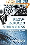 Flow-Induced Vibrations: An Engineering Guide