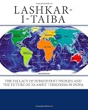 51qS9reiCrL. SL160  Lashkar I Taiba: The Fallacy of Subservient Proxies and the Future of Islamist Terrorism in India