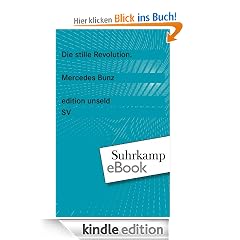 Die stille Revolution: Wie Algorithmen Wissen, Arbeit, �ffentlichkeit und Politik ver�ndern, ohne dabei viel L�rm zu machen (edition unseld)