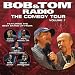 Bob & Tom Radio: The Comedy Tour