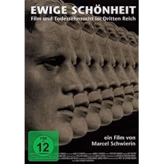 Ewige Sch�nheit - Film und Todessehnsucht im Dritten Reich