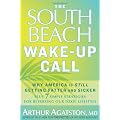 The South Beach Wake-Up Call: Why America Is Still Getting Fatter and Sicker, Plus 7 Simple Strategies for Reversing Our Toxic Lifestyle