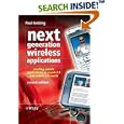 Next Generation Wireless Applications: Creating Mobile... by  Paul Golding