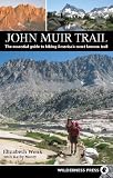 John Muir Trail: The essential guide to hiking America s most famous trail