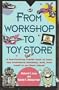 FROM WORKSHOP TO TOY STORE