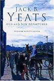 Jack B. Yeats : old and new departures