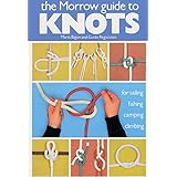 the morrow guide to knots for sailing fishing camping climbing
