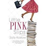 Little Pink Slipsby Sally Koslow