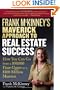 Frank McKinney's Maverick Approach to Real Estate Success: How You can Go From a $50,000 Fixer Upper to a $100 Million Mansion