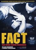 FACT : Fast Action Control Techniques For Law Enforcement & Security Professionals