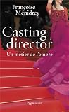 Achat livre Informatique et Internet : Casting Director: Un métier de lombre