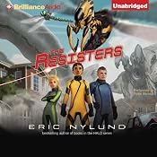 The Resisters: Book 1 | [Eric Nylund]