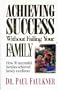 Achieving Success Without Failing Your Family