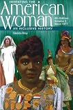 Inventing the American Woman: An Inclusive History : Since 1877